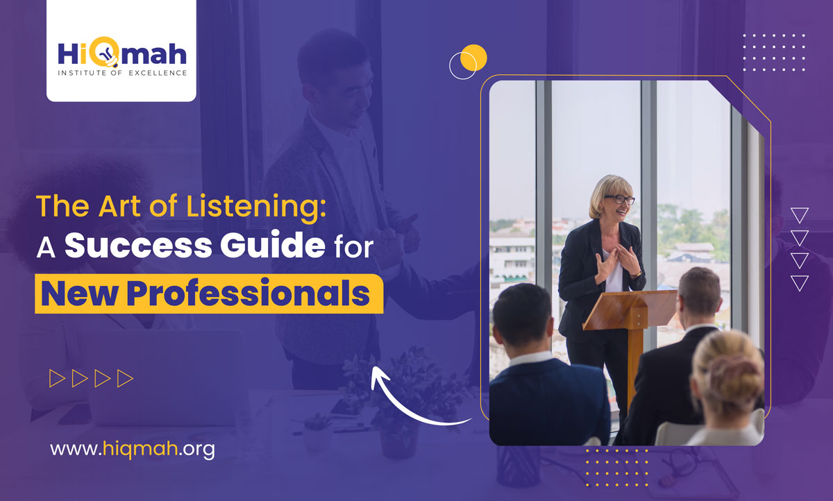 The Art of Listening: A Success Guide for New Professionals