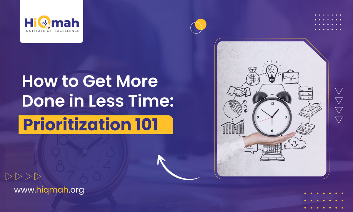 Prioritization 101: How to Get More Done in Less Time